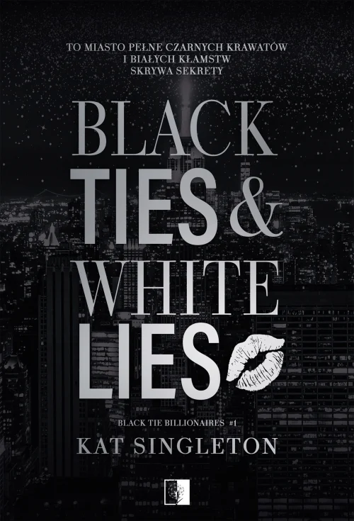 Black Ties & White Lies. Seria Black Tie Billionaires. Tom 1