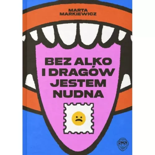 Bez alko i dragów jestem nudna
