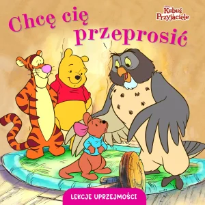 Lekcje uprzejmości. Chcę cię przeprosić. Disney Kubuś i Przyjaciele