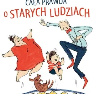 Cała prawda o starych ludziach