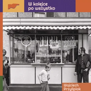 Zakupy w PRL. W kolejce po wszystko