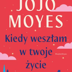 Kiedy weszłam w twoje życie