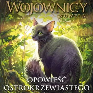 Opowieść Ostrokrzewiastego Liścia. Wojownicy. Nowela