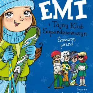 Emi i Tajny Klub Superdziewczyn. Tom 6. Śnieżny patrol