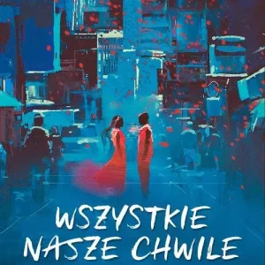Wszystkie nasze chwile