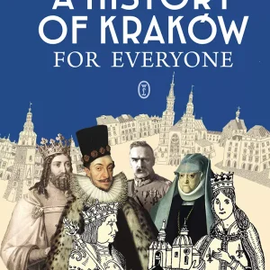 A History of Kraków for Everyone