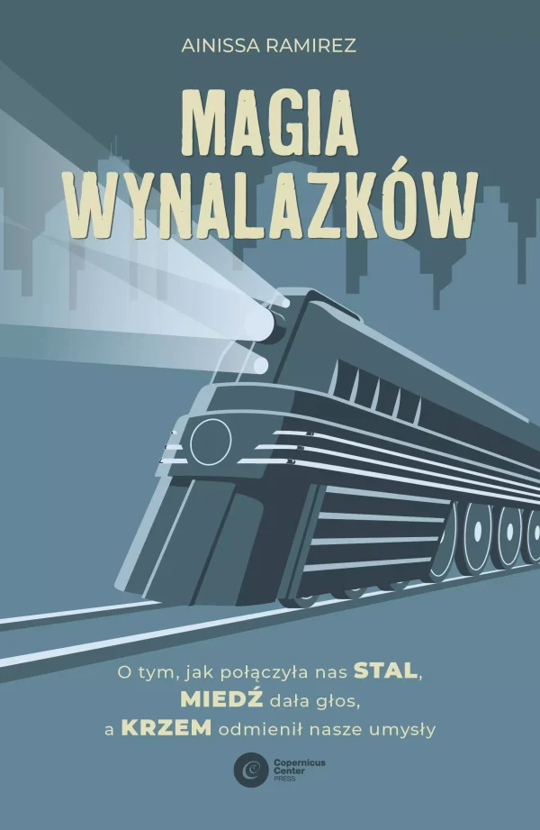 d76a123-magia-wynalazkow-o-t.webp Magia wynalazków. O tym, jak połączyła nas stal, miedź dała głos, a krzem odmienił nasze umysły