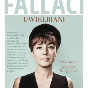 Uwielbiani. Miss Fallaci podbija Hollywood