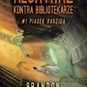 Alcatraz kontra Bibliotekarze. Tom 1. Piasek Raszida