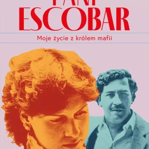 Pani Escobar. Moje życie z królem mafii