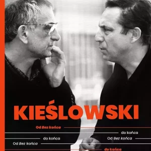 Kieślowski. Od Bez końca do końca