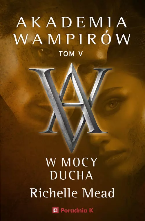 Akademia Wampirów. Tom 5. W mocy ducha