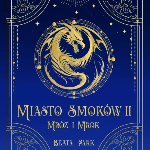 Miasto smoków. Mróz i mrok. Tom 2