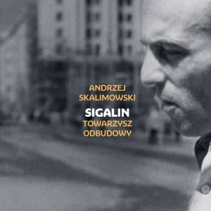 Sigalin. Towarzysz odbudowy