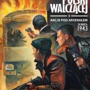 Akcja pod Arsenałem. 26 marca 1943