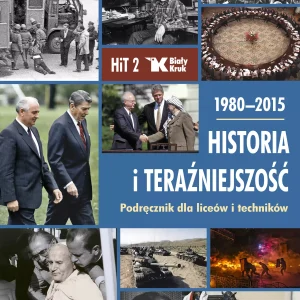 Historia i teraźniejszość. Podręcznik dla liceów i techników. Klasa 2. 1980-2015