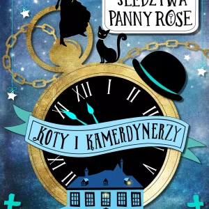 Śledztwa panny Rose. Koty i kamerdynerzy