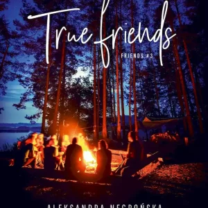 Friends. Tom 3. True Friends