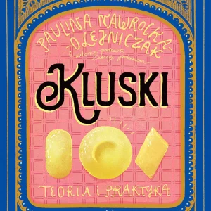 Kluski. Teoria i praktyka