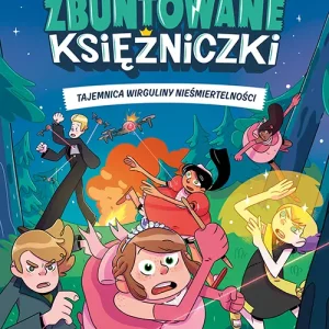 Tajemnica Wirguliny nieśmiertelności. Zbuntowane księżniczki