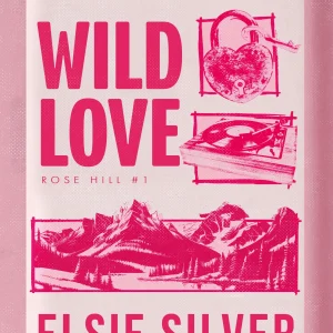 Wild Love. Rose Hill. Tom 1