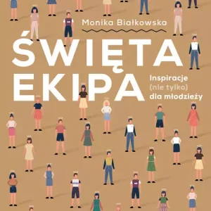 Święta ekipa. Inspiracje (nie tylko) dla młodzieży