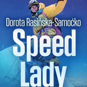 Speed Lady. Moja Korona Himalajow i Karakorum