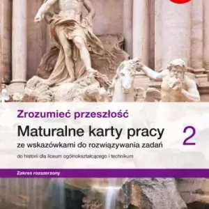 Nowe historia zrozumieć przeszłość karty pracy maturalne 2 liceum i technikum zakres rozszerzony