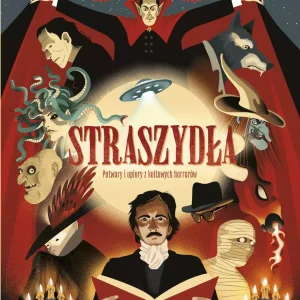 Straszydła. Potwory i upiory z kultowych horrorów