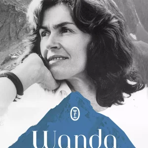 Wanda. Opowieść o sile życia i śmierci. Historia Wandy Rutkiewicz wyd. 2023