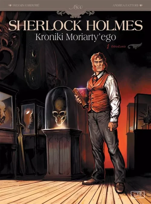 Sherlock Holmes. Kroniki Moriarty'ego. Tom 1. Odrodzenie