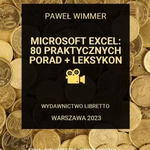 Microsoft Excel 80 praktycznych porad + Leksykon