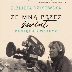 Ze mną przez świat. Pamiętnik wstecz