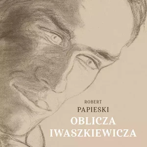 Oblicza Iwaszkiewicza