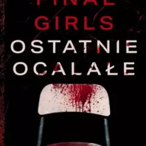 Final Girls. Ostatnie ocalałe