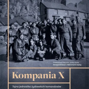 Kompania X. Tajna jednostka żydowskich komandosów podczas II wojny światowej