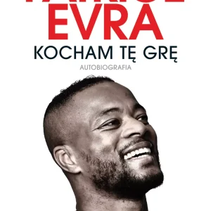 Patrice Evra. Kocham tę grę. Autobiografia