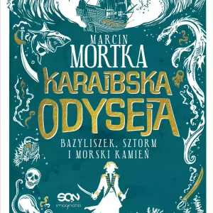 Karaibska odyseja. Bazyliszek, sztorm i morski kamień
