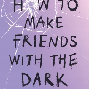 How To Make Friends With the Dark
