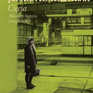 Cięcia. Mówiona historia transformacji