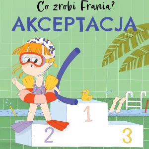 Co zrobi Frania? Tom 3. Akceptacja