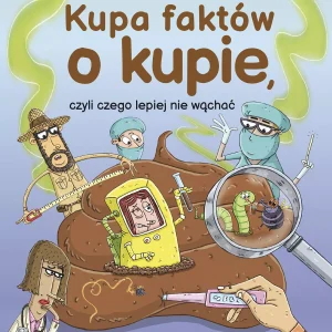 Kupa faktów o kupie, czyli czego lepiej nie wąchać