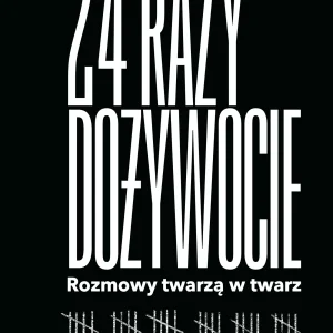 24 razy dożywocie. Rozmowy twarzą w twarz
