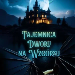 Tajemnica Dworu na Wzgórzu