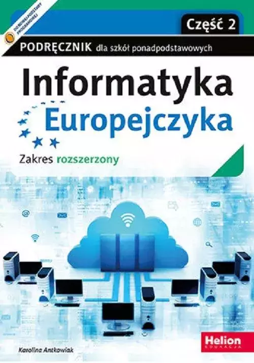 Informatyka Europejczyka. Cześć 2. Podręcznik dla szkół ponadpodstawowych. Zakres rozszerzony