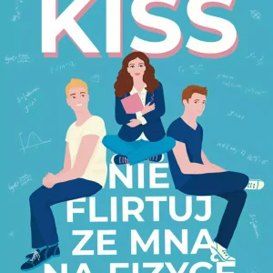 Almost Kiss. Nie flirtuj ze mną na fizyce