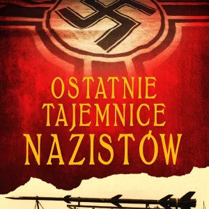 Ostatnie tajemnice nazistów