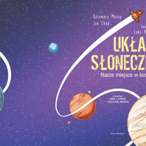 Układ Słoneczny. Nasze miejsce w kosmosie