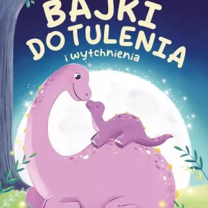 Bajki do tulenia i wytchnienia
