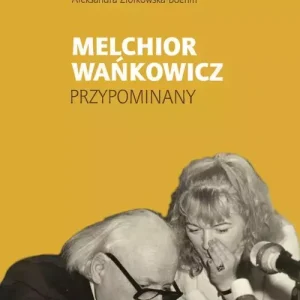 Melchior Wańkowicz - przypominany